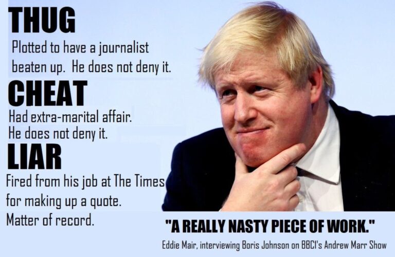 The life of Boris Johnson – showing his lies, tyrrany, sexist, racist, homophobic lifestyle